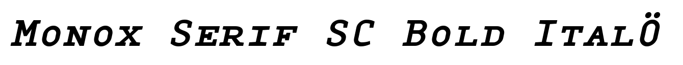 Monox Serif SC Bold Italic